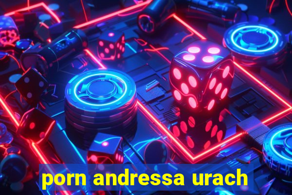 porn andressa urach